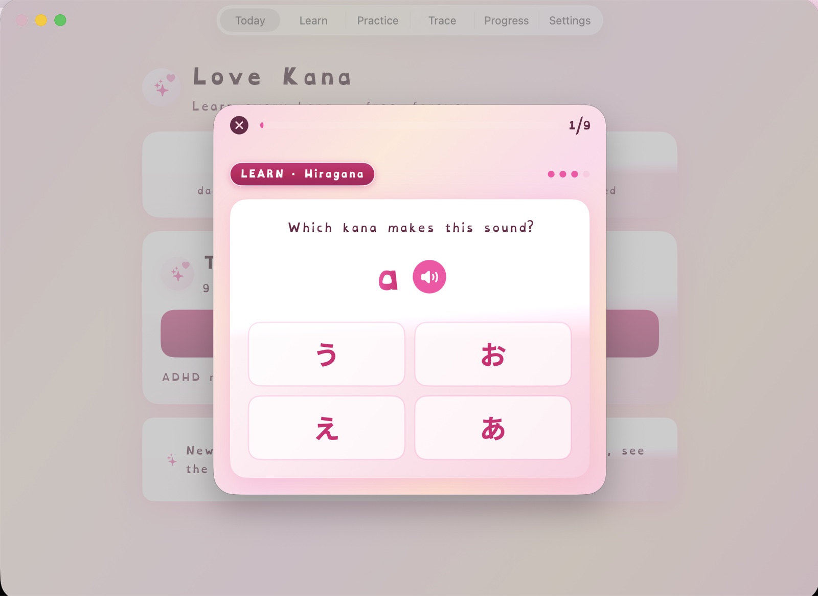 Love Kana app — a LEARN · Hiragana card asking "Which kana makes this sound?" for the romaji a, with a pink speaker button and four multiple-choice kana tiles (う, お, え, あ), progress 1 of 9, in a soft pink glass UI